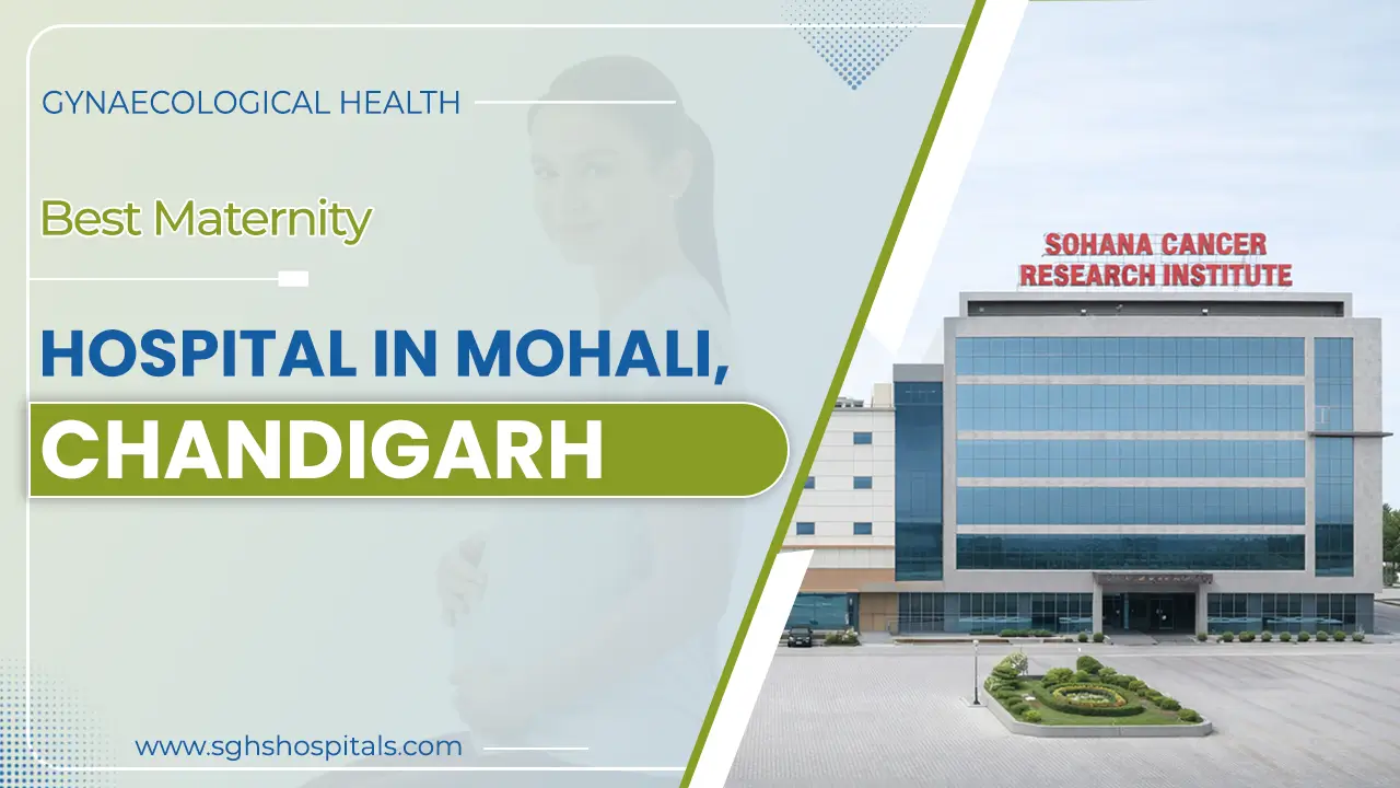 Best Maternity Hospital in Mohali, Chandigarh